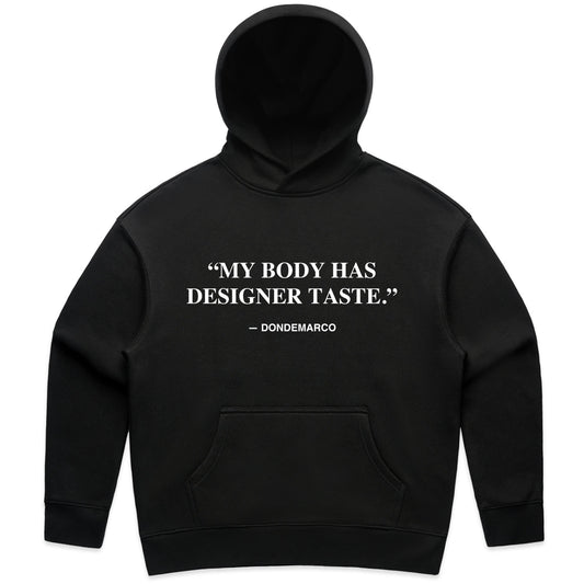 DonDeMarco Women’s “My Body Has Designer Taste” Hoodie